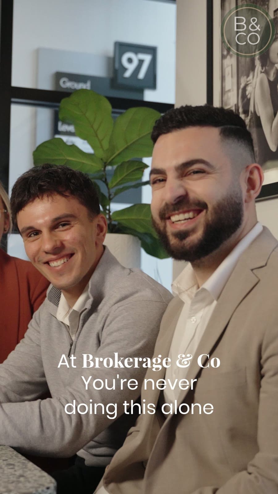 Two Brokerage & Co brokers: at Brokerage & Co you're never doing this alone